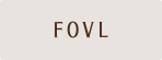 FOVL（フォヴル）
